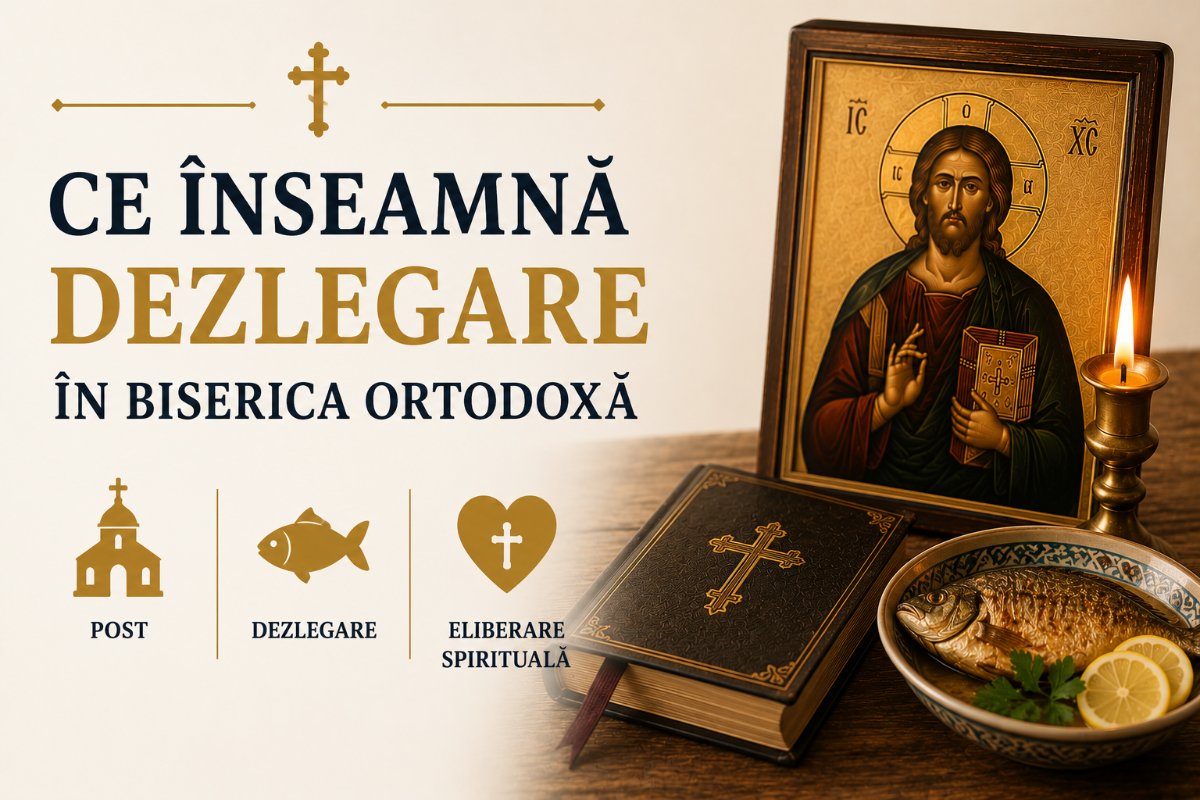 Ce înseamnă "Dezlegare" în Biserica Ortodoxă: Explicații complete despre post și eliberare spirituală