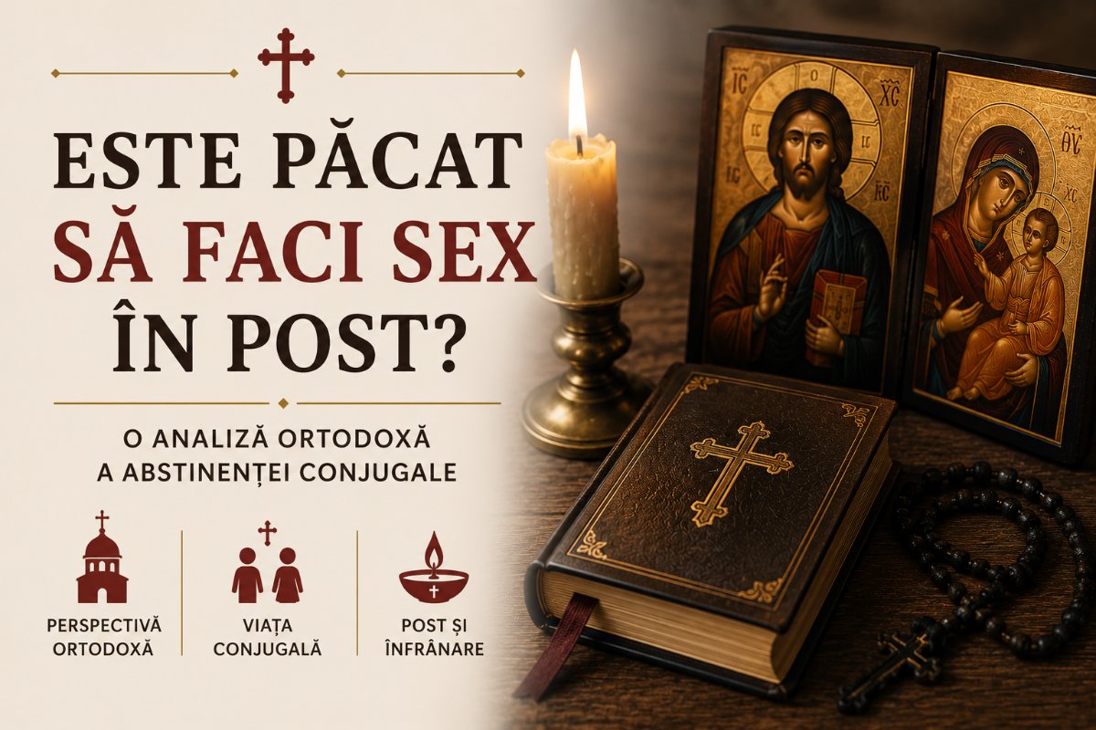 Este păcat să faci sex în post? O analiză ortodoxă a abstinenței conjugale